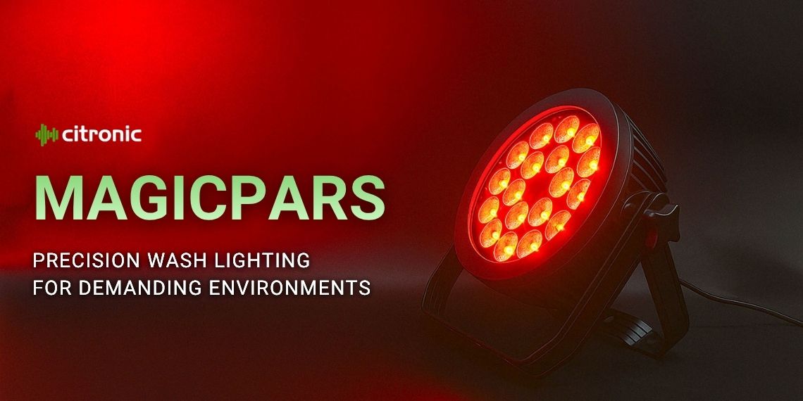 Citronic MagicPARs – Precision Wash Lighting for Demanding Environments