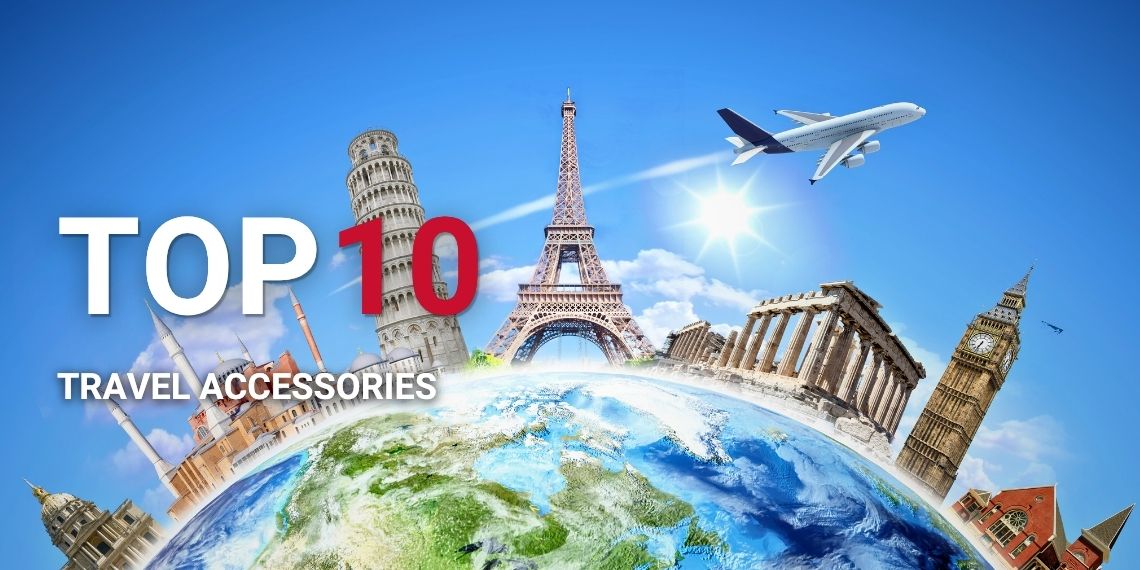 Top 10: Travel Accessories