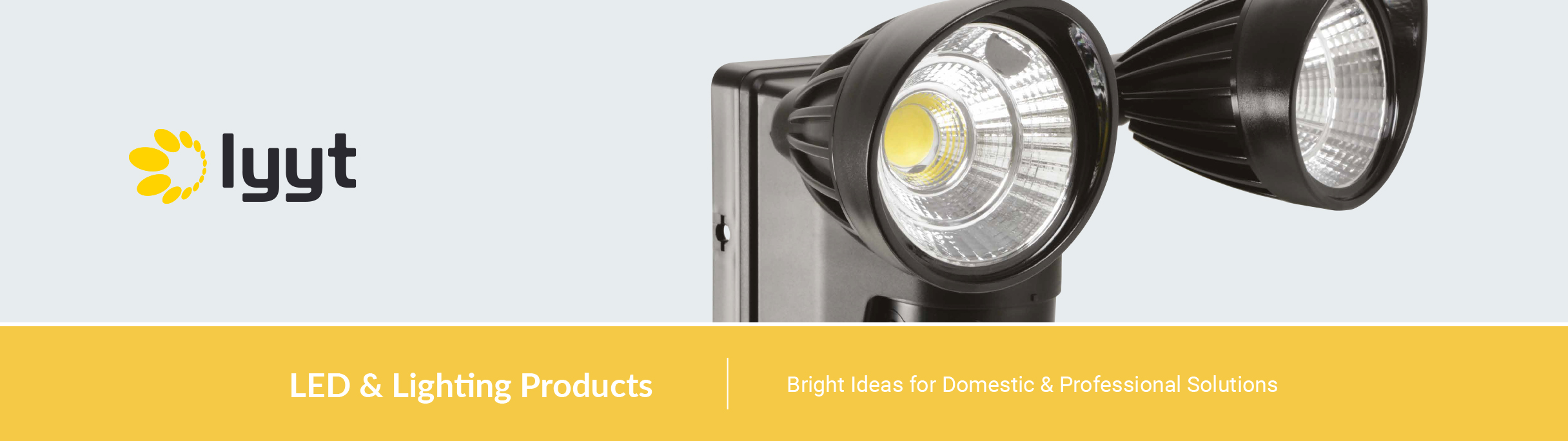 Lyyt - LED & Lighting Products - Bright Ideas for Domestic & Professional Solutions
